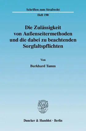 Tamm |  Die Zulässigkeit von Außenseitermethoden und die dabei zu beachtenden Sorgfaltspflichten. | eBook | Sack Fachmedien