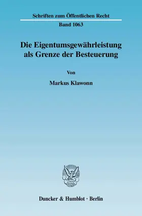 Klawonn |  Die Eigentumsgewährleistung als Grenze der Besteuerung. | eBook | Sack Fachmedien