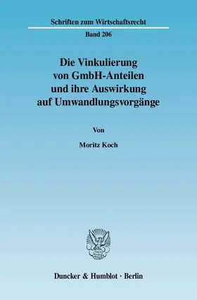 Koch |  Die Vinkulierung von GmbH-Anteilen und ihre Auswirkung auf Umwandlungsvorgänge | eBook | Sack Fachmedien
