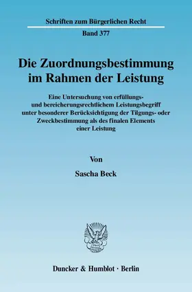 Beck |  Die Zuordnungsbestimmung im Rahmen der Leistung. | eBook | Sack Fachmedien