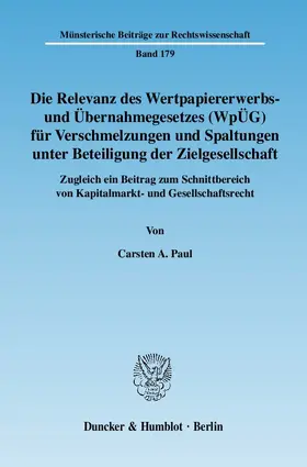 Paul |  Die Relevanz des Wertpapiererwerbs- und Übernahmegesetzes (WpÜG) für Verschmelzungen und Spaltungen unter Beteiligung der Zielgesellschaft | eBook | Sack Fachmedien