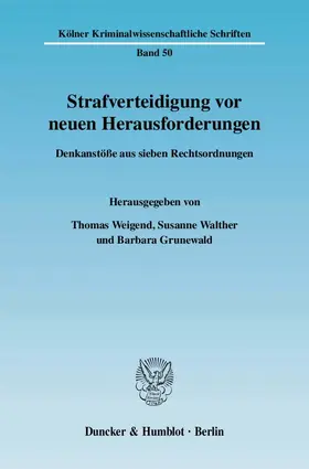 Weigend / Grunewald / Walther |  Strafverteidigung vor neuen Herausforderungen | eBook | Sack Fachmedien