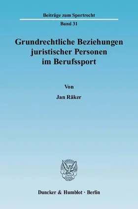 Räker |  Grundrechtliche Beziehungen juristischer Personen im Berufssport | eBook | Sack Fachmedien