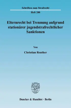 Reuther |  Elternrecht bei Trennung aufgrund stationärer jugendstrafrechtlicher Sanktionen | eBook | Sack Fachmedien