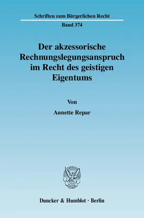 Repar |  Der akzessorische Rechnungslegungsanspruch im Recht des geistigen Eigentums. | eBook | Sack Fachmedien