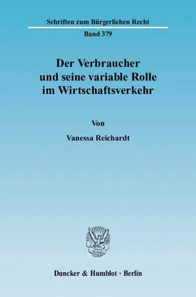 Reichardt |  Der Verbraucher und seine variable Rolle im Wirtschaftsverkehr | eBook | Sack Fachmedien
