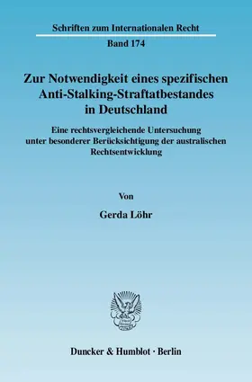 Löhr |  Zur Notwendigkeit eines spezifischen Anti-Stalking-Straftatbestandes in Deutschland. | eBook | Sack Fachmedien
