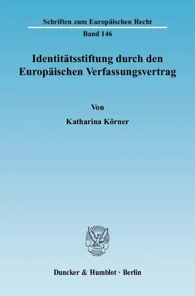 Körner |  Identitätsstiftung durch den Europäischen Verfassungsvertrag | eBook | Sack Fachmedien