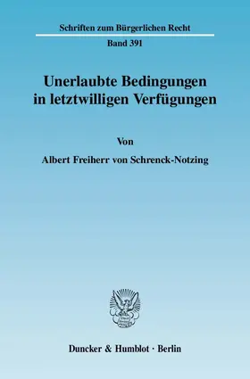 Schrenck-Notzing |  Unerlaubte Bedingungen in letztwilligen Verfügungen. | eBook | Sack Fachmedien