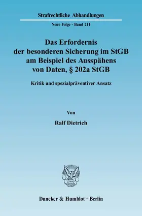 Dietrich |  Das Erfordernis der besonderen Sicherung im StGB am Beispiel des Ausspähens von Daten, § 202a StGB | eBook | Sack Fachmedien