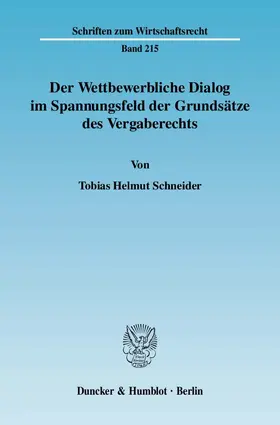 Schneider |  Der Wettbewerbliche Dialog im Spannungsfeld der Grundsätze des Vergaberechts. | eBook | Sack Fachmedien