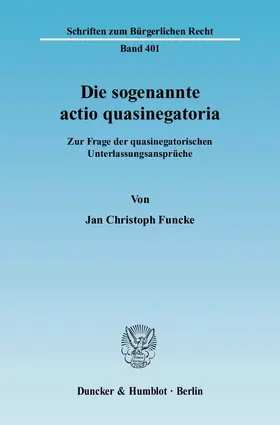 Funcke |  Die sogenannte actio quasinegatoria | eBook | Sack Fachmedien