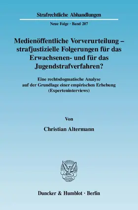 Altermann |  Medienöffentliche Vorverurteilung - strafjustizielle Folgerungen für das Erwachsenen- und für das Jugendstrafverfahren? | eBook | Sack Fachmedien