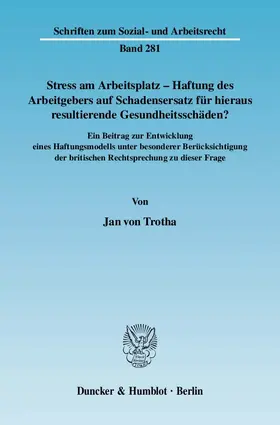 Trotha |  Stress am Arbeitsplatz - Haftung des Arbeitgebers auf Schadensersatz für hieraus resultierende Gesundheitsschäden? | eBook | Sack Fachmedien