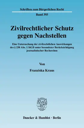 Kraus |  Zivilrechtlicher Schutz gegen Nachstellen | eBook | Sack Fachmedien