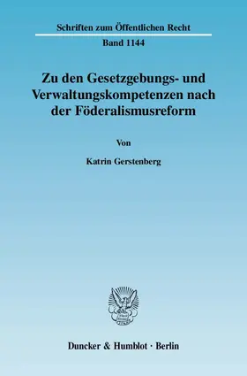 Gerstenberg |  Zu den Gesetzgebungs- und Verwaltungskompetenzen nach der Föderalismusreform | eBook | Sack Fachmedien