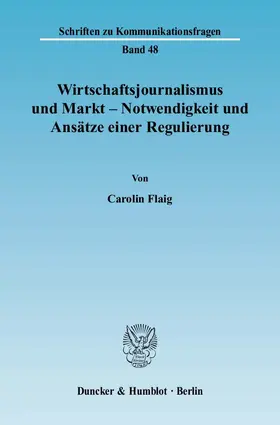 Flaig |  Wirtschaftsjournalismus und Markt - Notwendigkeit und Ansätze einer Regulierung | eBook | Sack Fachmedien