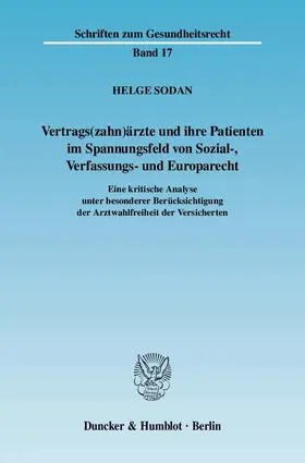 Sodan |  Vertrags(zahn)ärzte und ihre Patienten im Spannungsfeld von Sozial-, Verfassungs- und Europarecht | eBook | Sack Fachmedien