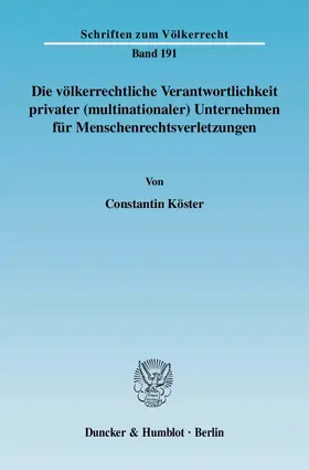 Köster |  Die völkerrechtliche Verantwortlichkeit privater (multinationaler) Unternehmen für Menschenrechtsverletzungen | eBook | Sack Fachmedien