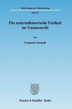 Schmidt |  Die unternehmerische Freiheit im Unionsrecht | eBook | Sack Fachmedien