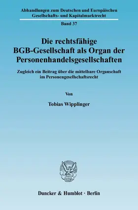 Wipplinger |  Die rechtsfähige BGB-Gesellschaft als Organ der Personenhandelsgesellschaften | eBook | Sack Fachmedien