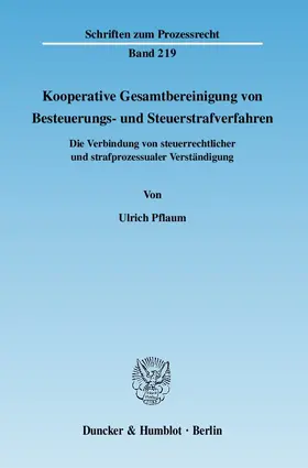 Pflaum |  Kooperative Gesamtbereinigung von Besteuerungs- und Steuerstrafverfahren | eBook | Sack Fachmedien