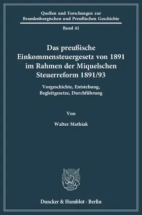 Mathiak |  Das preußische Einkommensteuergesetz von 1891 im Rahmen der Miquelschen Steuerreform 1891/93 | eBook | Sack Fachmedien