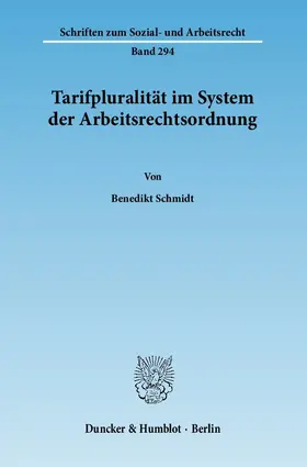 Schmidt |  Tarifpluralität im System der Arbeitsrechtsordnung | eBook | Sack Fachmedien