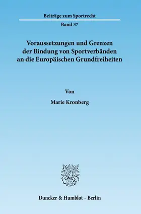 Kronberg |  Voraussetzungen und Grenzen der Bindung von Sportverbänden an die Europäischen Grundfreiheiten | eBook | Sack Fachmedien