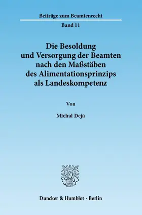 Deja |  Die Besoldung und Versorgung der Beamten nach den Maßstäben des Alimentationsprinzips als Landeskompetenz | eBook | Sack Fachmedien