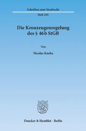 Kneba |  Die Kronzeugenregelung des § 46b StGB | eBook | Sack Fachmedien