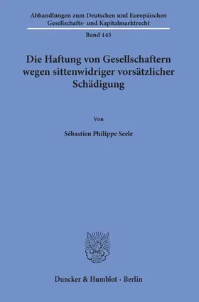 Seele |  Die Haftung von Gesellschaftern wegen sittenwidriger vorsätzlicher Schädigung. | eBook | Sack Fachmedien