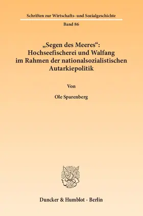 Sparenberg |  "Segen des Meeres": Hochseefischerei und Walfang im Rahmen der nationalsozialistischen Autarkiepolitik. | eBook | Sack Fachmedien