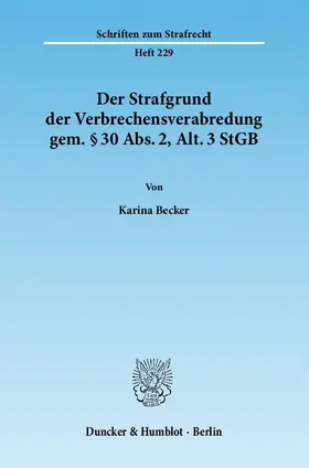 Becker |  Der Strafgrund der Verbrechensverabredung gem. § 30 Abs. 2, Alt. 3 StGB | eBook | Sack Fachmedien