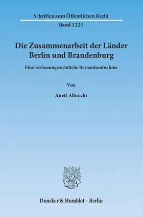 Albrecht |  Die Zusammenarbeit der Länder Berlin und Brandenburg | eBook | Sack Fachmedien