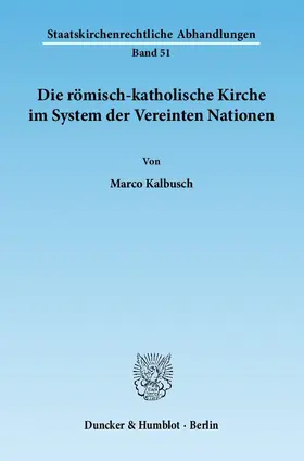 Kalbusch | Die römisch-katholische Kirche im System der Vereinten Nationen | E-Book | sack.de