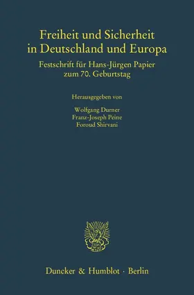 Durner / Shirvani / Peine |  Freiheit und Sicherheit in Deutschland und Europa | eBook | Sack Fachmedien