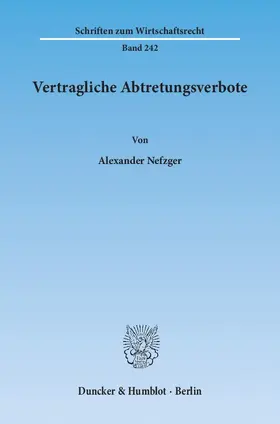 Nefzger |  Vertragliche Abtretungsverbote | eBook | Sack Fachmedien