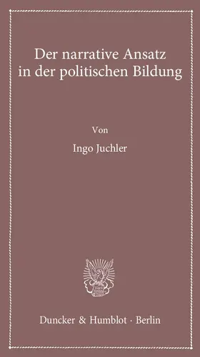 Juchler |  Der narrative Ansatz in der politischen Bildung. | eBook | Sack Fachmedien
