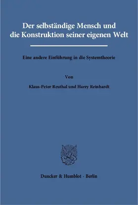 Reuthal / Reinhardt |  Der selbständige Mensch und die Konstruktion seiner eigenen Welt | eBook | Sack Fachmedien