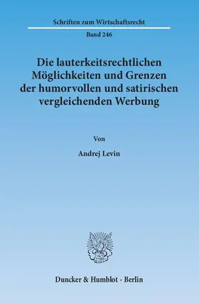 Levin |  Die lauterkeitsrechtlichen Möglichkeiten und Grenzen der humorvollen und satirischen vergleichenden Werbung | eBook | Sack Fachmedien