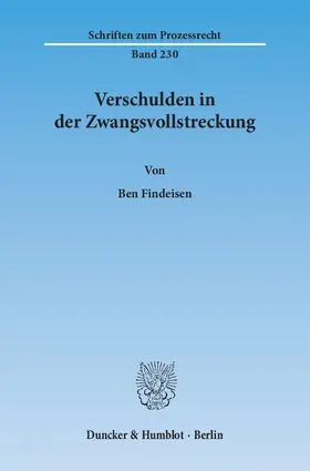 Findeisen |  Verschulden in der Zwangsvollstreckung | eBook | Sack Fachmedien