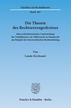 Kirchmair |  Die Theorie des Rechtserzeugerkreises | eBook | Sack Fachmedien