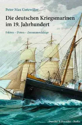 Gutzwiller |  Die deutschen Kriegsmarinen im 19. Jahrhundert | eBook | Sack Fachmedien