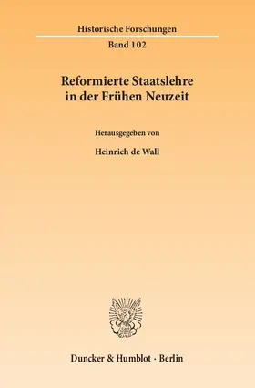 Wall |  Reformierte Staatslehre in der Frühen Neuzeit. | eBook | Sack Fachmedien