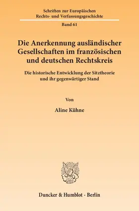 Kühne |  Die Anerkennung ausländischer Gesellschaften im französischen und deutschen Rechtskreis | eBook | Sack Fachmedien
