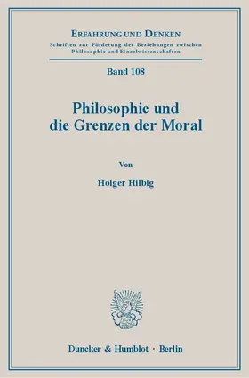 Hilbig |  Philosophie und die Grenzen der Moral | eBook | Sack Fachmedien