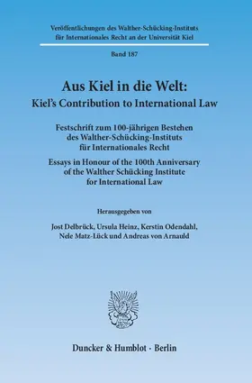 Delbrück / Arnauld / Heinz |  Aus Kiel in die Welt: Kiel's Contribution to International Law | eBook | Sack Fachmedien