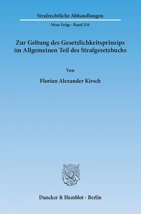 Kirsch |  Zur Geltung des Gesetzlichkeitsprinzips im Allgemeinen Teil des Strafgesetzbuchs | eBook | Sack Fachmedien