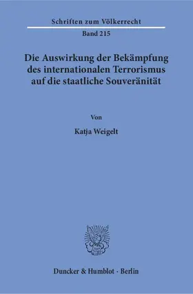 Weigelt |  Die Auswirkung der Bekämpfung des internationalen Terrorismus auf die staatliche Souveränität | eBook | Sack Fachmedien